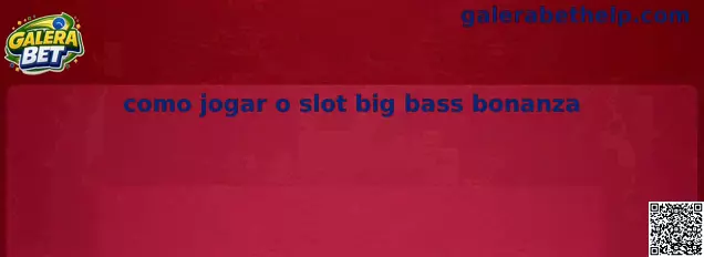 Como jogar o slot Big Bass Bonanza