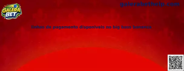 Linhas de pagamento disponíveis no Big Bass Bonanza