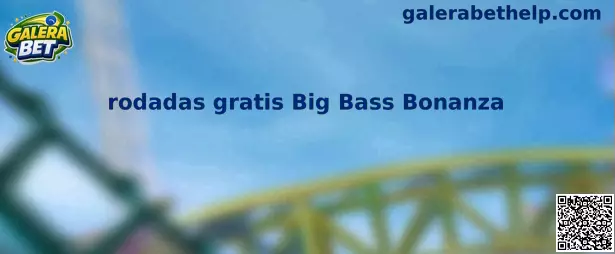 Rodadas gratis Big Bass Bonanza