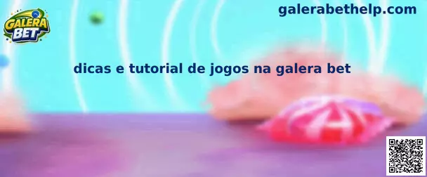 Dicas e tutorial de jogos na Galera Bet