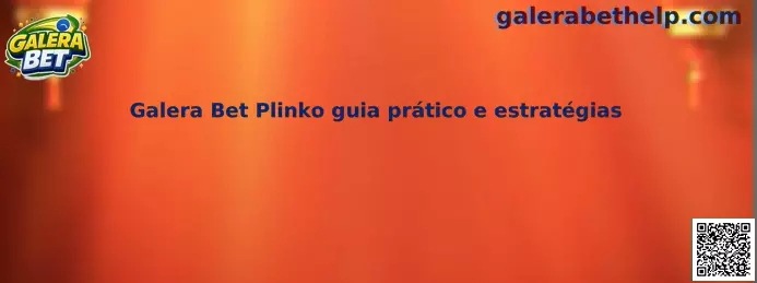 Galera Bet Plinko guia prático e estratégias